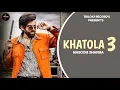 Download Lagu Khatola 3 | Masoom Sharma | Vikash Damkora | New Haryanvi Song 2025 | Triloki Record's