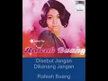 Disebut Jangan diKenang Jangan - Rafeah Buang