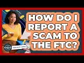How Do I Report a Scam to the FTC
