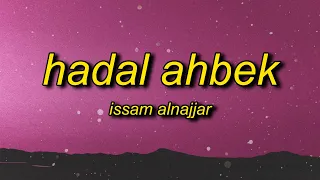 Download Issam Alnajjar - Hadal Ahbek (Slowed + Reverb) English Lyrics | babadada tik tok song MP3