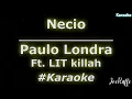 Paulo Londra - Necio Ft. LIT killah (Karaoke)