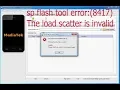 The load scatter file is invalid SOLVED SP FLASH TOOL ERROR 8417