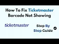 How To Fix Ticketmaster Barcode Not Showing