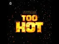 Too Hot - Stylo G