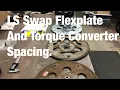 LS Swap Flexplate and Torque Converter Spacing