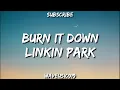 Download Lagu Burn It Down - (Lirik Video) Linkin Park