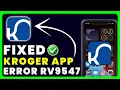 Kroger App Error Code RV9547 How to Fix Kroger App Error Code RV9547