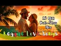 Reggae Lovers Ballad Mix: My Heart Will Go On, Hello, Waiting for a Girl Like You