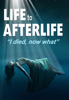 Poster for Life to Afterlife: I Died, Now What?