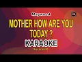 Download Lagu MOTHER HOW ARE YOU TODAY [ KARAOKE ] - MAYWOOD@nuansamusikkaraoke