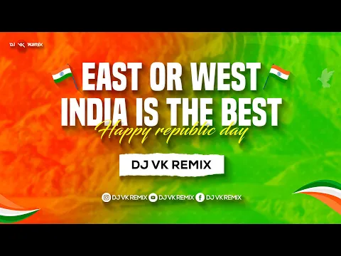 Download MP3 East Or West India Is The Best - Remix | Dj Vk Remix | Happy Republic Day 2023 | Salman Khan