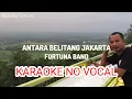 KARAOKE NO VOCAL ANTARA BELITANG JAKARTA ✅ OKU TIMUR