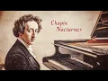 Download Lagu The Complete Chopin Nocturnes — Classical Music That Relaxes the Soul and Heart
