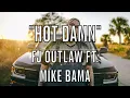 FJ Outlaw ft. Mike Bama - Hot Damn