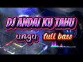 Download Lagu DJ REMIX FULL BASS ANDAI KU TAHU | UNGU