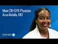 Meet OB-GYN Physician Azza Abdalla MD
