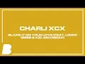 Charli XCX - Blame It On Your Love (feat. Lizzo) [Seeb \u0026 kid joki Remix]