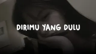 dirimu yang dulu anggis devaki slowed reverb 