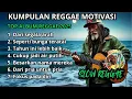 Lagu Kumpulan Lagu Reggae Motivasi Terbaik 🌴|| Santai, Positif \u0026 Penuh Makna☕🎧🎤🌴🌴🌴🌴
