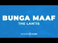 Bunga Maaf - The Lantis (KARAOKE VERSION)