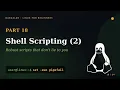 Linux for Beginners Shell Scripting Part 2 Robust Scripts set - euo pipefail