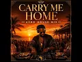 Carry Me Home (Afro House Mix)