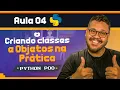 Python Orientado a Objetos Criando Classes e Objetos na Pratica - Curso Python POO Aula 04