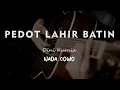 Download Lagu PEDOT LAHIR BATIN // DINI KURNIA // KARAOKE GITAR AKUSTIK NADA COWO ( MALE )