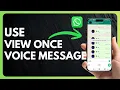 How to Use WhatsApp View Once Voice Message Feature