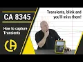 Find out how to setup the CA8345 to capture transients