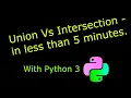 Python 3 - Set Union Vs Intersection