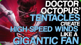 Wiki Weekdays Doctor Octopus Tentacles Create High-Speed Winds Like A Gigantic Fan