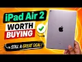 Should You Buy iPad Air 2 in 2025 Full Review