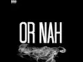 Or Nah [Remix] ft. The Weeknd & Wiz Khalifa - Ty Dolla $ign [Explicit]