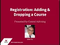 Registration Adding and Dropping a Course