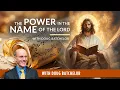 The Power in The Name of The Lord - Doug Batchelor