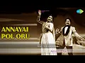 Lagu Annayai Pol Oru  |  Annaiyin Aanai  |  T.M. Soundararajan Songs  |  M.N. Nambiar  |  M. N. Rajam