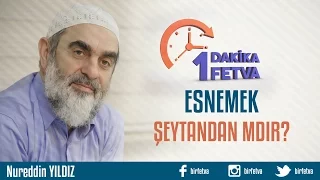 Esnemek şeytandan mıdır?