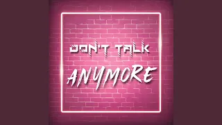 Download Don't Talk Anymore MP3