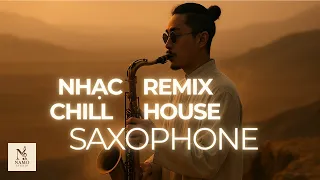nh c remix chill deep house saxophone mashup 2025 dj mix th gi n giai i u m ng m 