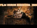 Download Lagu Film horor Indonesia 2025 ‼️‼️