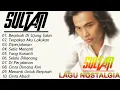 Lagu SULTAN Full Album Lagu Terbaik Sepanjang Masa | Lagu Cinta Abadi \u0026 Bikin Nostalgia #lyrics