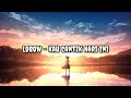 Download Lagu Lobow - Kau Cantik Hari Ini | Lirik | Lyrics