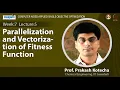 Lec 25 Parallelization and Vectorization of Fitness Function