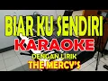 Download Lagu BIAR KU SENDIRI [THE MERCY'S] KARAOKE LIRIK ll HD