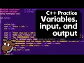 Variables and input and output with cin and cout - C programming practice