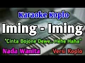 Download Lagu IMING IMING - KARAOKE || NADA WANITA || Versi Koplo || Cinta Bojone Dewe || He He Ha Ha