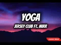Jersey Club Yoga ft.mirr (Lyrics) * party at the beach down in copacabana*