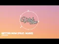 ODESZA  - Better Now (feat. MARO)