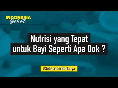 Panduan Memenuhi Nutrisi Seimbang Agar Bayi Tetap Sehat | Indonesia Sehat